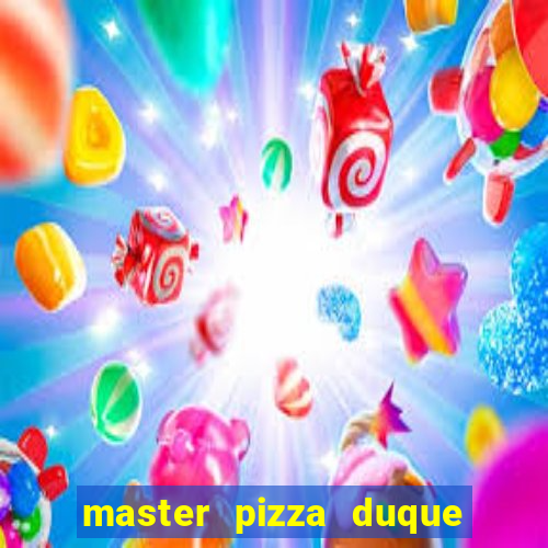 master pizza duque de caxias parque fluminense